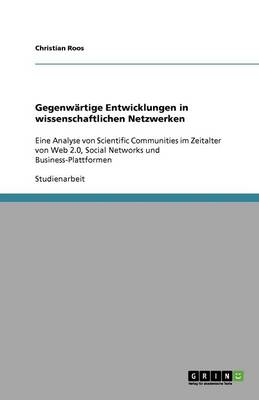 Gegenw rtige Entwicklungen in Wissenschaftlichen Netzwerken (Paperback)