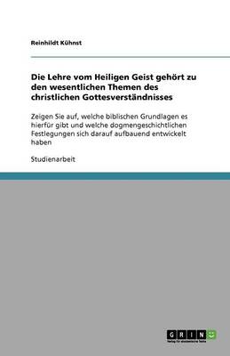 Die Lehre Vom Heiligen Geist Geh rt Zu Den Wesentlichen Themen Des Christlichen Gottesverst ndnisses (Paperback)
