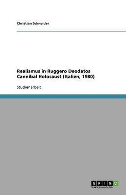 Realismus in Ruggero Deodatos Cannibal Holocaust (Italien, 1980) (Paperback)