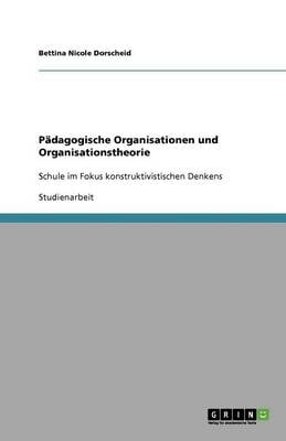 Padagogische Organisationen Und Organisationstheorie (Paperback)