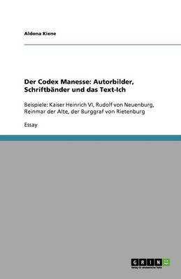 Der Codex Manesse: Autorbilder, Schriftbnder Und Das Text-Ich (Paperback)