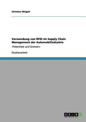 Verwendung Von Rfid Im Supply Chain Management Der Automobilindustrie (Paperback)
