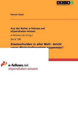 Staatsschulden in Aller Welt - Bricht Unser Wirtschaftssystem Zusammen? (Paperback)