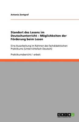 Standort Des Lesens Im Deutschunterricht - M glichkeiten Der F rderung Beim Lesen (Paperback)