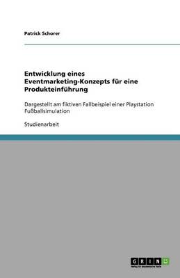 Entwicklung Eines Eventmarketing-Konzepts F r Eine Produkteinf hrung (Paperback)
