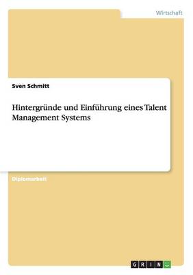 Hintergrunde Und Einfuhrung Eines Talent Management Systems (Paperback)