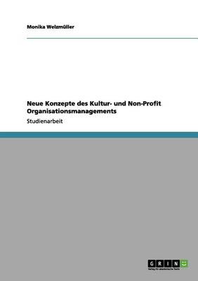 Neue Konzepte Des Kultur- Und Non-Profit Organisationsmanagements (Paperback)