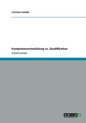 Kompetenzentwicklung vs. Qualifikation (Paperback)