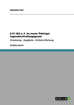 91 Jgg A. F. Im Neuen Th ringer Jugendstrafvollzugsgesetz (Paperback)