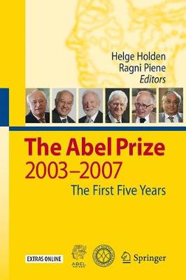 The Abel Prize: 2003-2007 The First Five Years