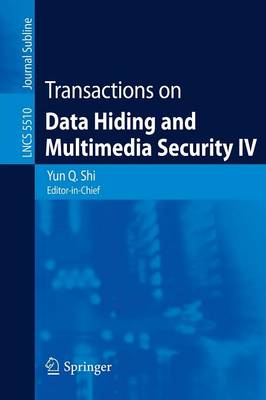 Transactions on Data Hiding and Multimedia Security IV - Lecture Notes in Computer Science 5510 (Paperback)