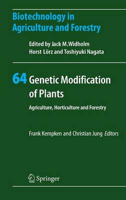Genetic Modification of Plants: Agriculture, Horticulture and Forestry - Biotechnology in Agriculture and Forestry 64 (Hardback)