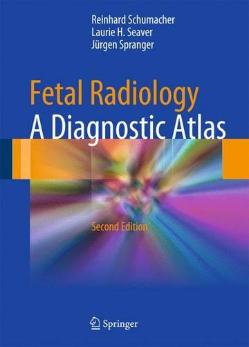 Fetal Radiology: A Diagnostic Atlas (Hardback)