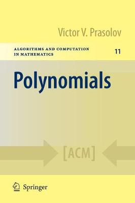 Polynomials - Algorithms and Computation in Mathematics 11 (Paperback)