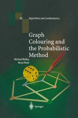Graph Colouring and the Probabilistic Method - Algorithms and Combinatorics 23 (Paperback)