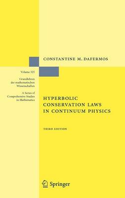 Hyperbolic Conservation Laws in Continuum Physics - Die Grundlehren der Mathematischen Wissenschaften No. 325 (Hardback)