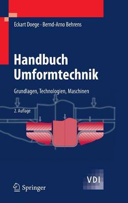Handbuch Umformtechnik: Grundlagen, Technologien, Maschinen - VDI-Buch (Hardback)