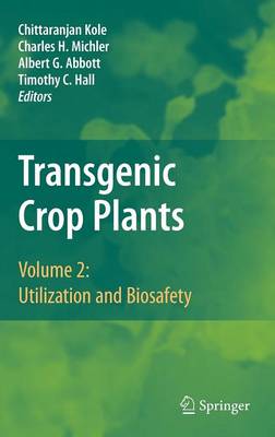 Transgenic Crop Plants: Transgenic Crop Plants Utilization and Biosafety Volume 2 (Hardback)
