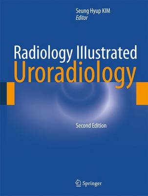 Radiology Illustrated: Uroradiology - Radiology Illustrated (Hardback)