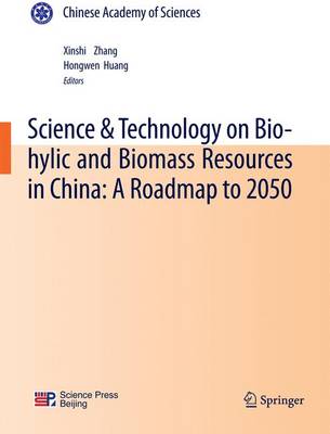Science & Technology on Bio-hylic and Biomass Resources in China: A Roadmap to 2050 (Paperback)