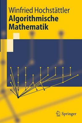 Algorithmische Mathematik - Springer-Lehrbuch (Paperback)