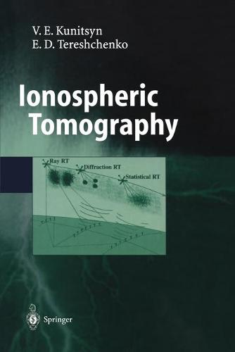Ionospheric Tomography - Physics of Earth and Space Environments (Paperback)