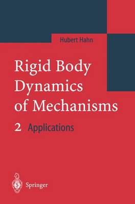 Rigid Body Dynamics of Mechanisms: Rigid Body Dynamics of Mechanisms 2 Applications 2 (Paperback)