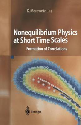 Nonequilibrium Physics at Short Time Scales: Formation of Correlations (Paperback)
