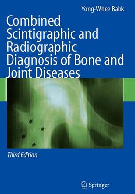 Combined Scintigraphic and Radiographic Diagnosis of Bone and Joint Diseases (Paperback)