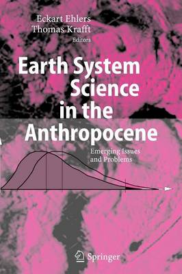Earth System Science in the Anthropocene: Emerging Issues and Problems (Paperback)