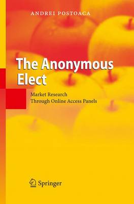 The Anonymous Elect: Market Research Through Online Access Panels (Paperback)