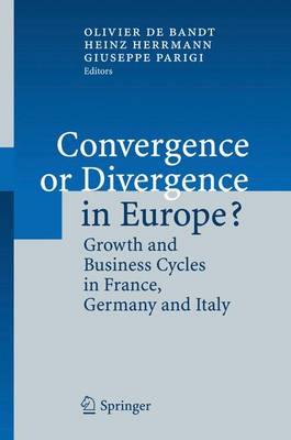 Convergence or Divergence in Europe?: Growth and Business Cycles in France, Germany and Italy (Paperback)