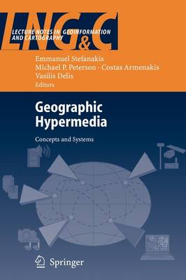 Geographic Hypermedia: Concepts and Systems - Lecture Notes in Geoinformation and Cartography (Paperback)