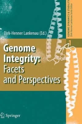 Genome Integrity: Facets and Perspectives - Genome Dynamics and Stability 1 (Paperback)
