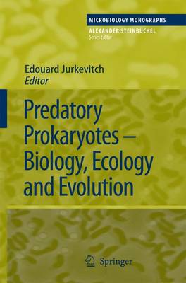 Predatory Prokaryotes: Biology, Ecology and Evolution - Microbiology Monographs 4 (Paperback)