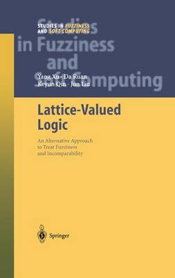 Lattice-Valued Logic: An Alternative Approach to Treat Fuzziness and Incomparability - Studies in Fuzziness and Soft Computing 132 (Paperback)