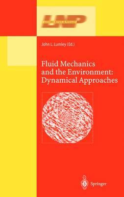 Fluid Mechanics and the Environment: Dynamical Approaches: A Collection of Research Papers Written in Commemoration of the 60th Birthday of Sidney Leibovich - Lecture Notes in Physics 566 (Paperback)