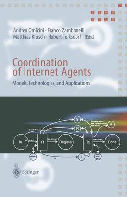 Coordination of Internet Agents: Models, Technologies, and Applications (Paperback)