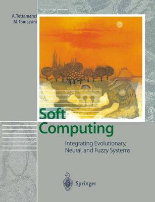 Soft Computing: Integrating Evolutionary, Neural, and Fuzzy Systems (Paperback)