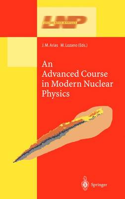 An Advanced Course in Modern Nuclear Physics - Lecture Notes in Physics 581 (Paperback)