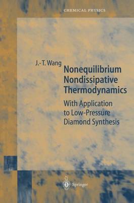 Nonequilibrium Nondissipative Thermodynamics: With Application to Low-Pressure Diamond Synthesis - Springer Series in Chemical Physics 68 (Paperback)
