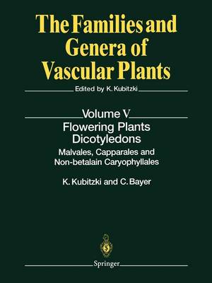 Flowering Plants * Dicotyledons: Malvales, Capparales and Non-betalain Caryophyllales - The Families and Genera of Vascular Plants 5 (Paperback)