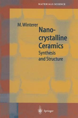 Nanocrystalline Ceramics: Synthesis and Structure - Springer Series in Materials Science 53 (Paperback)