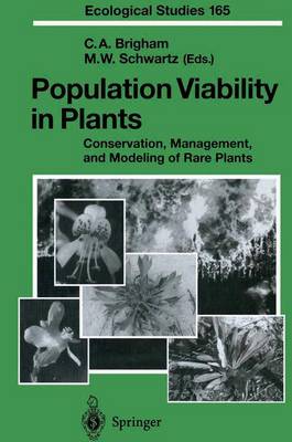 Population Viability in Plants: Conservation, Management, and Modeling of Rare Plants - Ecological Studies 165 (Paperback)