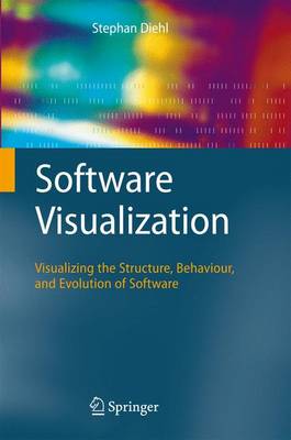 Software Visualization: Visualizing the Structure, Behaviour, and Evolution of Software (Paperback)