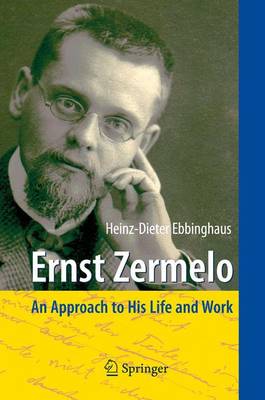 Ernst Zermelo: An Approach to His Life and Work (Paperback)