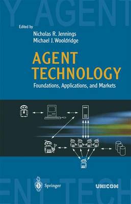 Agent Technology: Foundations, Applications, and Markets (Paperback)