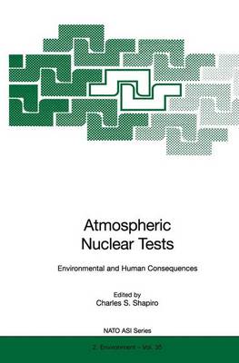 Atmospheric Nuclear Tests: Environmental and Human Consequences - Nato Science Partnership Subseries: 2 35 (Paperback)