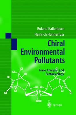 Chiral Environmental Pollutants: Trace Analysis and Ecotoxicology (Paperback)