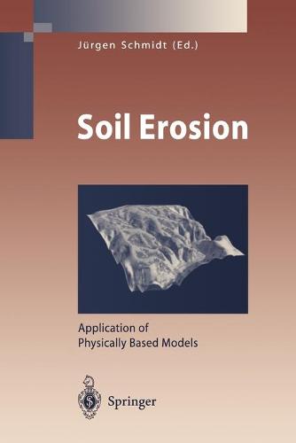 Soil Erosion: Application of Physically Based Models - Environmental Science and Engineering (Paperback)